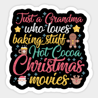 Just a Grandma who loves Baking Stuff Hot Cocoa Christmas Movies Sticker